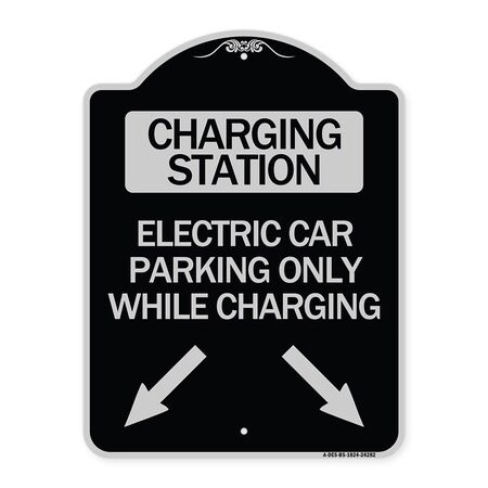 Signmission Charging Station Electric Car Parking Only While Charging with Left and Right Down Po, BS-1824-24282 A-DES-BS-1824-24282